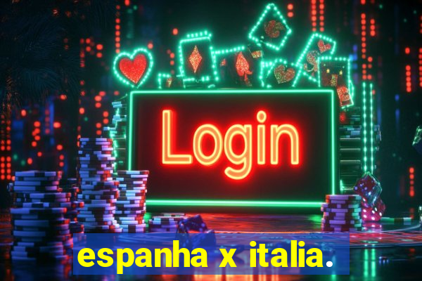 espanha x italia.